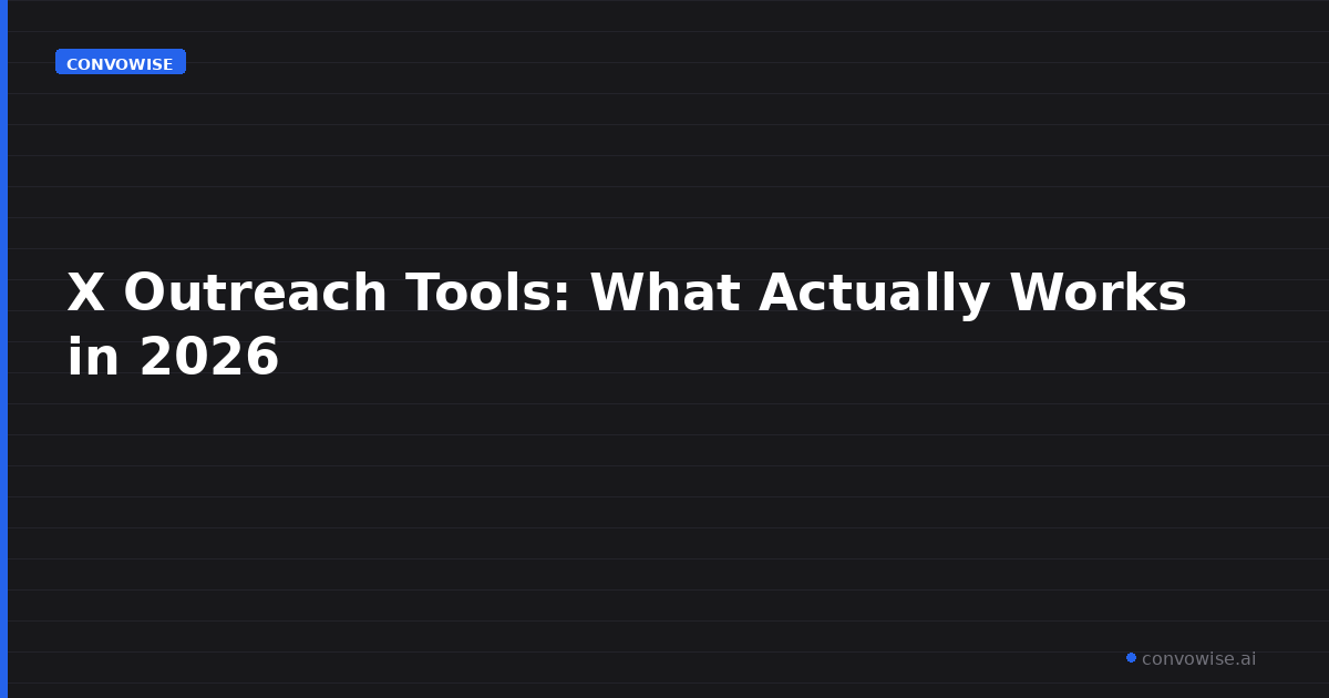 X Outreach Tools: What Actually Works in 2026